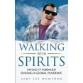thumbnail image 1 of Walking with Spirits: Paying It Forward During a Global Pandemic, (Paperback), 1 of 1