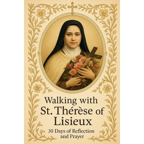 Walking with Saints: 30-Day Devotionals Walking with St. Thrse: 30 Days of Reflection and Prayer, (Paperback)