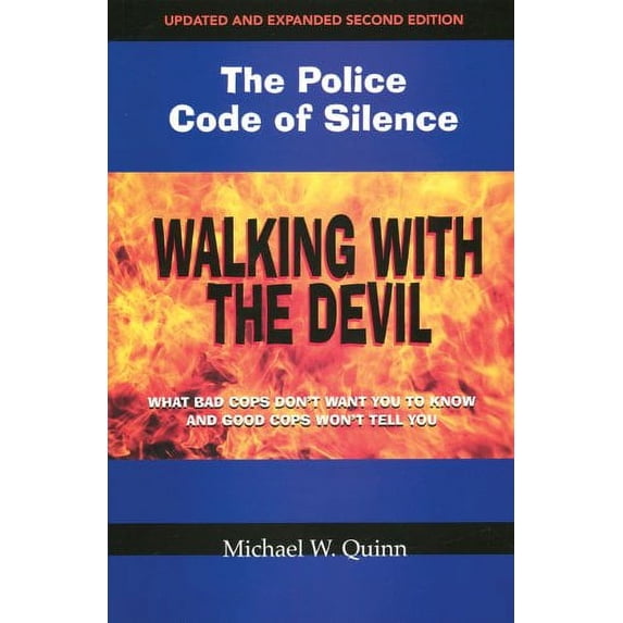 Pre-Owned Walking with the Devil: What Bad Cops Don't Want You to Know and Good Cops Won't Tell You (Hardcover) 0975912526 9780975912522
