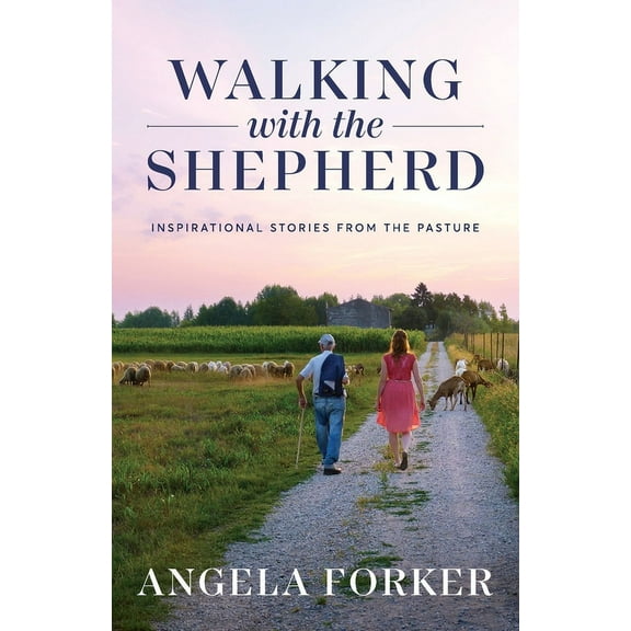 Walking with the Shepherd: Inspirational stories from the pasture (Paperback)