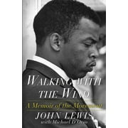 JOHN LEWIS; MICHAEL D'ORSO Walking with the Wind : A Memoir of the Movement (Paperback)