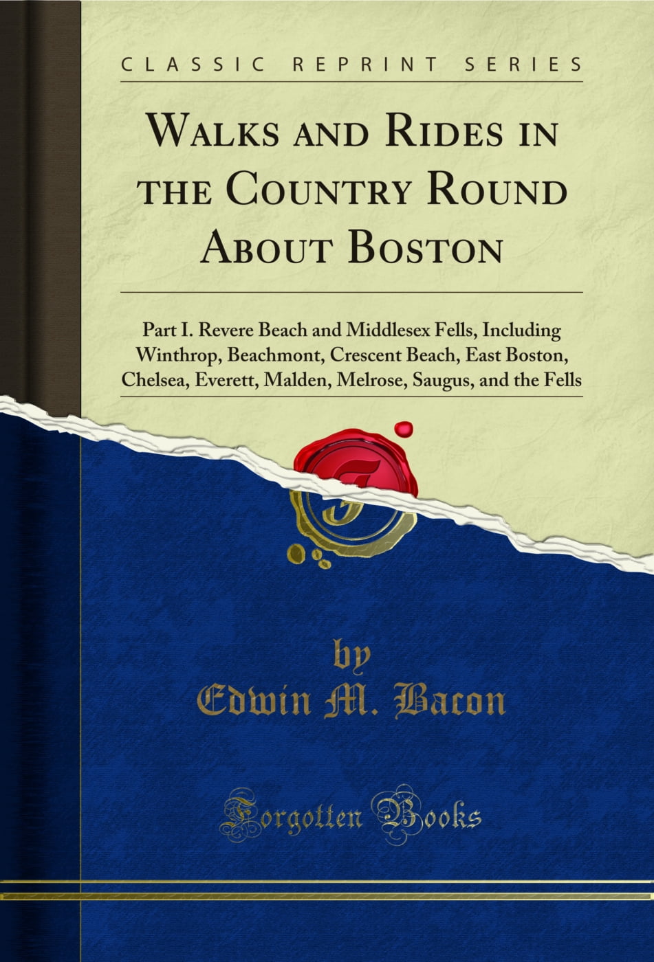 Walks and Rides in the Country Round About Boston: Part I (Classic Reprint)