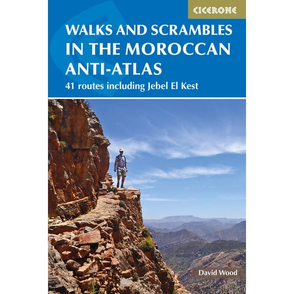 Walks and Scrambles in the Moroccan Anti-Atlas : 41 Routes Including Jebel El Kest (Paperback)