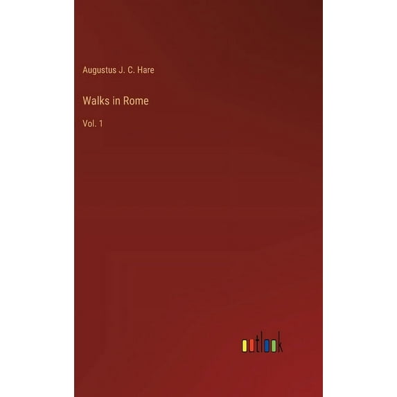 Walks in Rome: Vol. 1 (Hardcover)