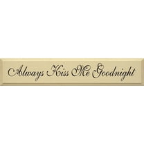 Wall Art - Always Kiss Me Goodnight (Old Cream)