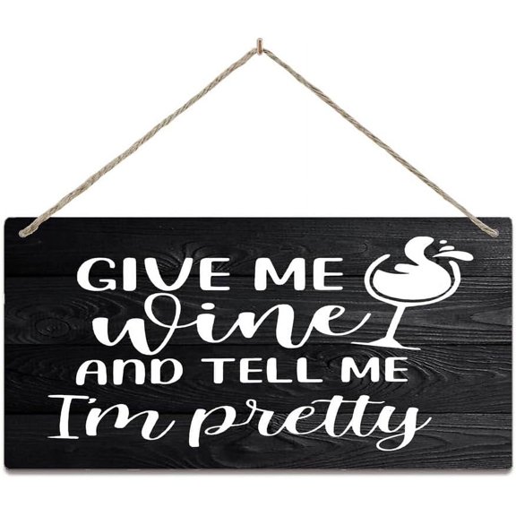 Wall Art Decor Wooden Sign Give Me A Wine And Tell Me I'M Beautiful Wine Quotes Personalized Door Sign Plaque Hanging Sign Home Decor With Ropes 12 X 6 Inch