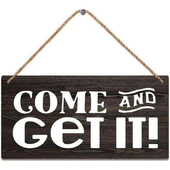 Wall Art Decor Wooden Sign Inspirational Sign Come And Get It Rustic Wood Sign Personalized Welcome Sign For Door Office Shop Courtyard Home Decor Sign Gift 12 X 6 Inch