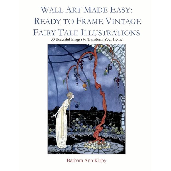 Wall Art Made Easy: Ready to Frame Vintage Fairy Tale Illustrations: 30 Beautiful Images to Transform Your Home, (Paperback)
