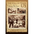 thumbnail image 1 of Wall Between Us : A Story of Sorrow and Survival in War-torn Warsaw, 1 of 1