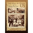 thumbnail image 1 of Wall Between Us : A Story of Sorrow and Survival in War-torn Warsaw, 1 of 1