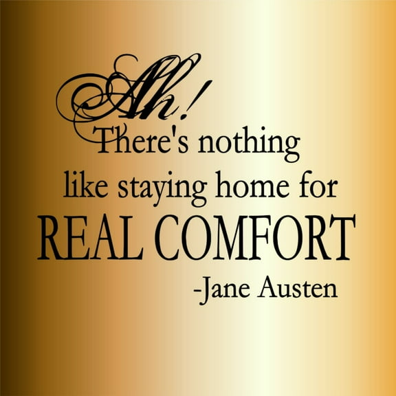Wall Decal Ah There'S Nothing Like Staying Home For Real Comfort – Home – Sticker - Size: 50 Inches X 50 Inches