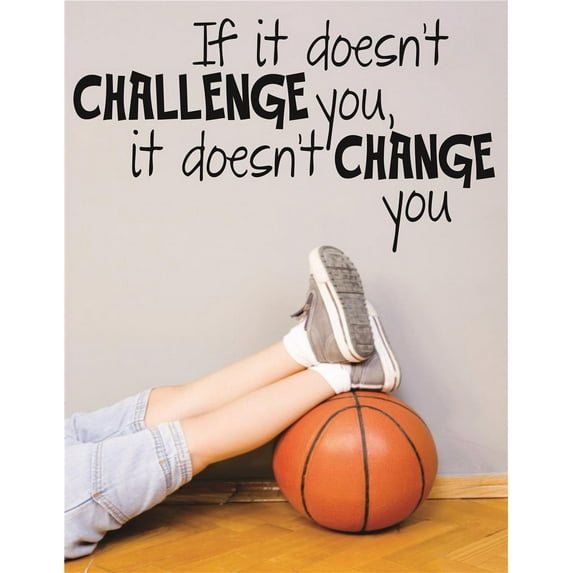 Wall Decal : If It Doesn't Challenge You It Doesn't Change You Sport Workout Health Exercise Fitness Motivation Quote Teen 12x18 Inches
