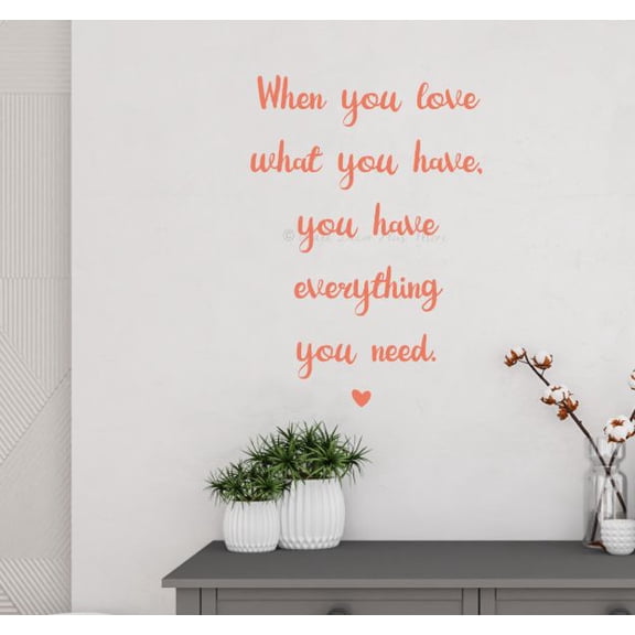 Wall Decal Quotes Love What You Have Everything Inspirational Word Decor 16x23-Inch Coral