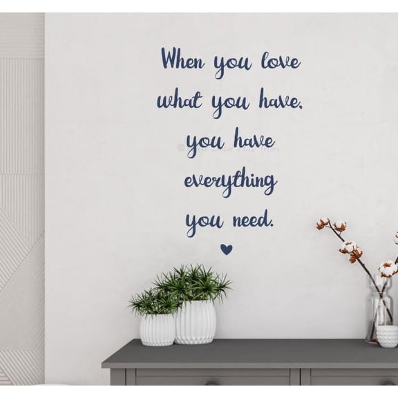 Wall Decal Quotes Love What You Have Everything Inspirational Word Decor 16x23-Inch Deep Blue