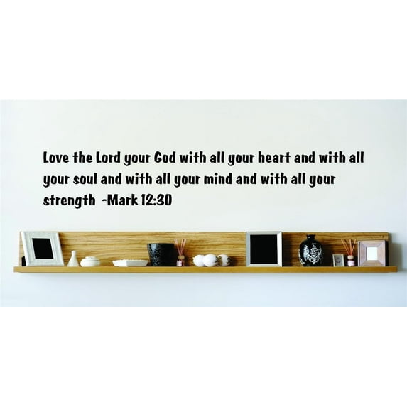 Do It Yourself Wall Decal Sticker Love The Lord Your God With All Your Heart And With All Your Soul And With All Your Mind And With All Your Strength Mark 1230 10x10