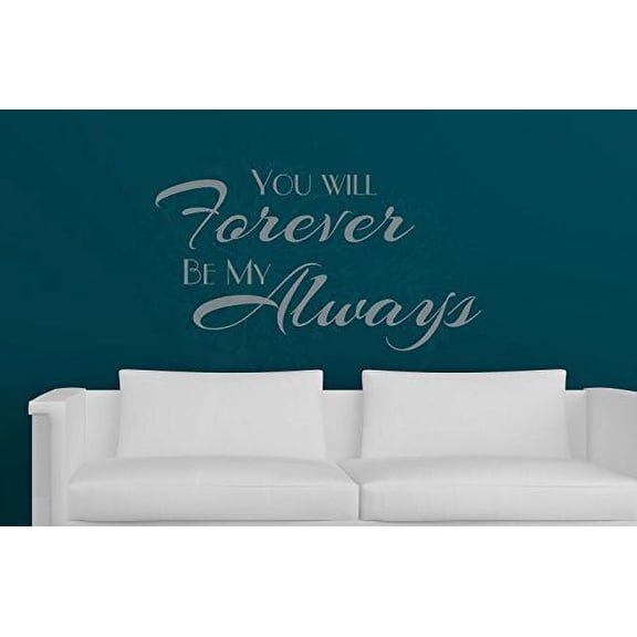 Wall Decal You Will Forever Be My Always Bedroom Love Quotes Wall Decals Sticker, 36x20 , Storm Gray