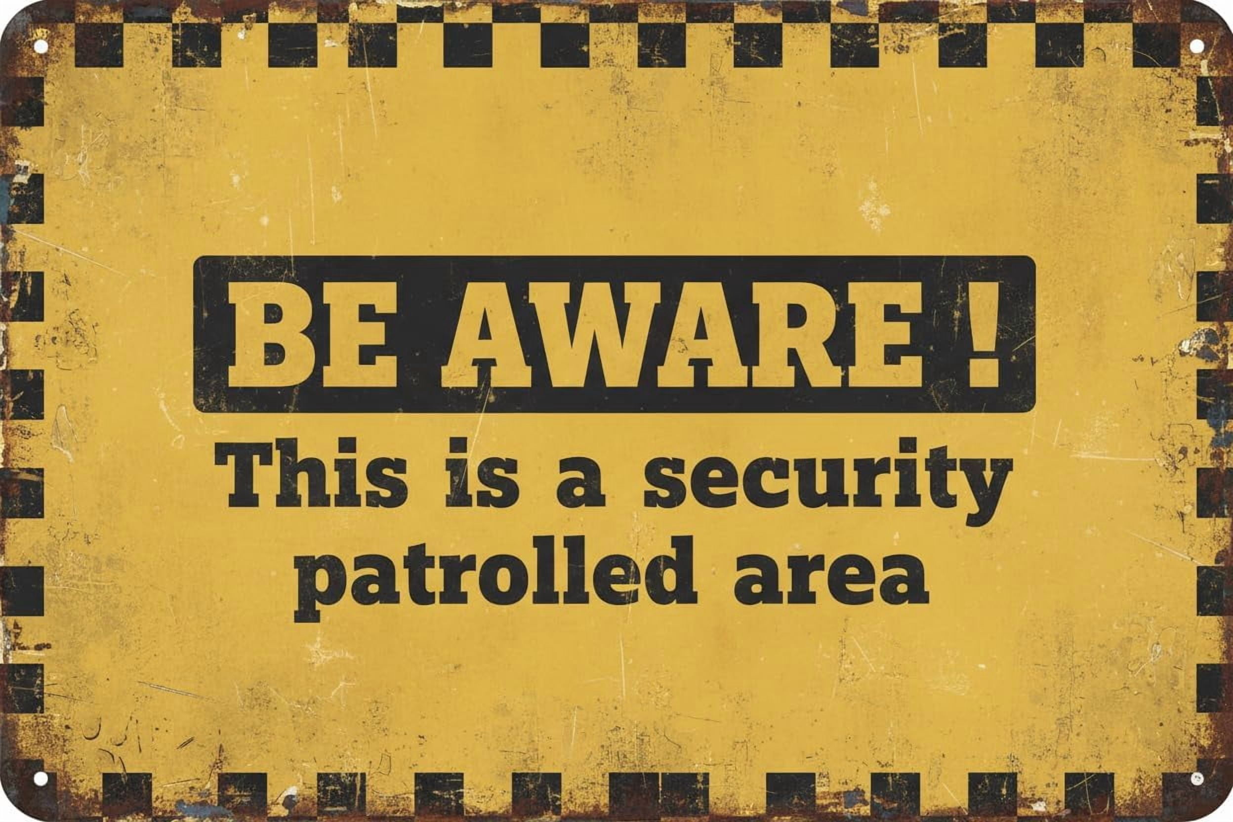 Wall Decor Be Aware This Is A Security Patrolled Area Sign Metal Sign 8 ...