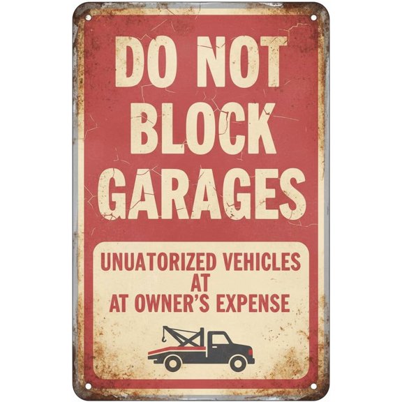 Wall Decor Do Not Block Garages Unauthorized Vehicles Towed At Owner's Expense Aluminium Metal 8"x12" Sign Vintage Signs Aluminum Plates Printed