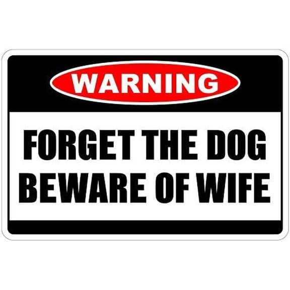 Wall Decor Forget The Dog Beware of Wife Warning 8" X 12" Funny Metal Novelty Sign Metal Sign Ns Printed