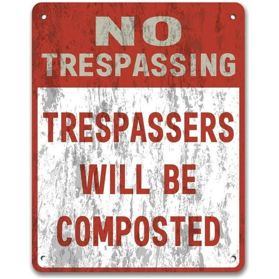 Wall Decor Metal No Trespassing Sign Trespassers Will Be Composted Metal Sign Garden Sign Private Property Man Cave Decor Funny Sign 8x12 inch