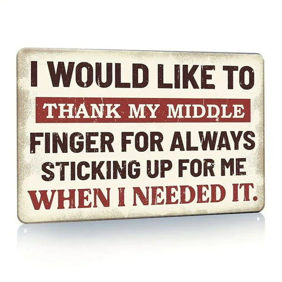 Wall Decor Office Dorm Den Humor Personality Vintage Retro Tin Sign - Thank my Middle Finger Sticking up for Me