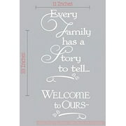 Every Family Has A Story To Tell.Wall Vinyl Sticker Decal Quote 11 W x 23 H - White White