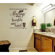 Always Stay Humble and Kind Western Wall Art Quotes Vinyl Decal Stickers, Chocolate, 21 x 23