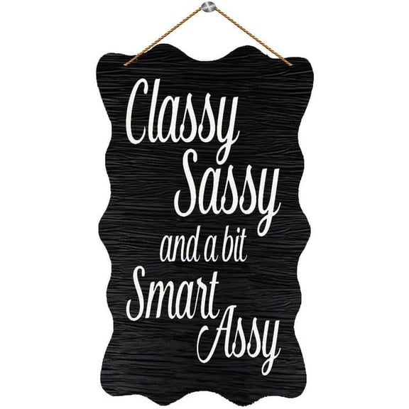 Wall Decor Sign With Warming Quotes Classy Sassy And Smart Assy Hanging Wooden Sign, Wall Decoration, Housewarming Gift Sign For Bedroom Living Room Decor 12X6 Inch