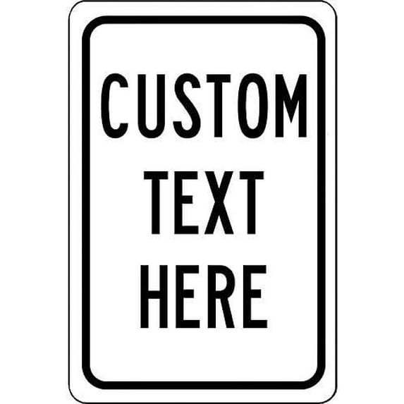 Wall Decor Traffic Signs - Personalized Customized with Your Custom Text 12x8 Metal Sign Street Weather Approved Sign 0.04 Thickness Plate