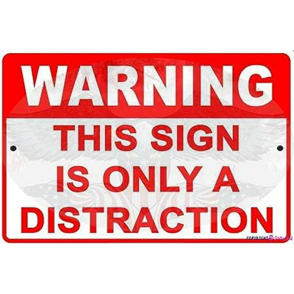 Wall Decor Warning is Only A Distraction Humor Gag Jokes Funny Meme Notice Metal Sign Note Tin Signs 8"x12" Sign Plate Plates Printed