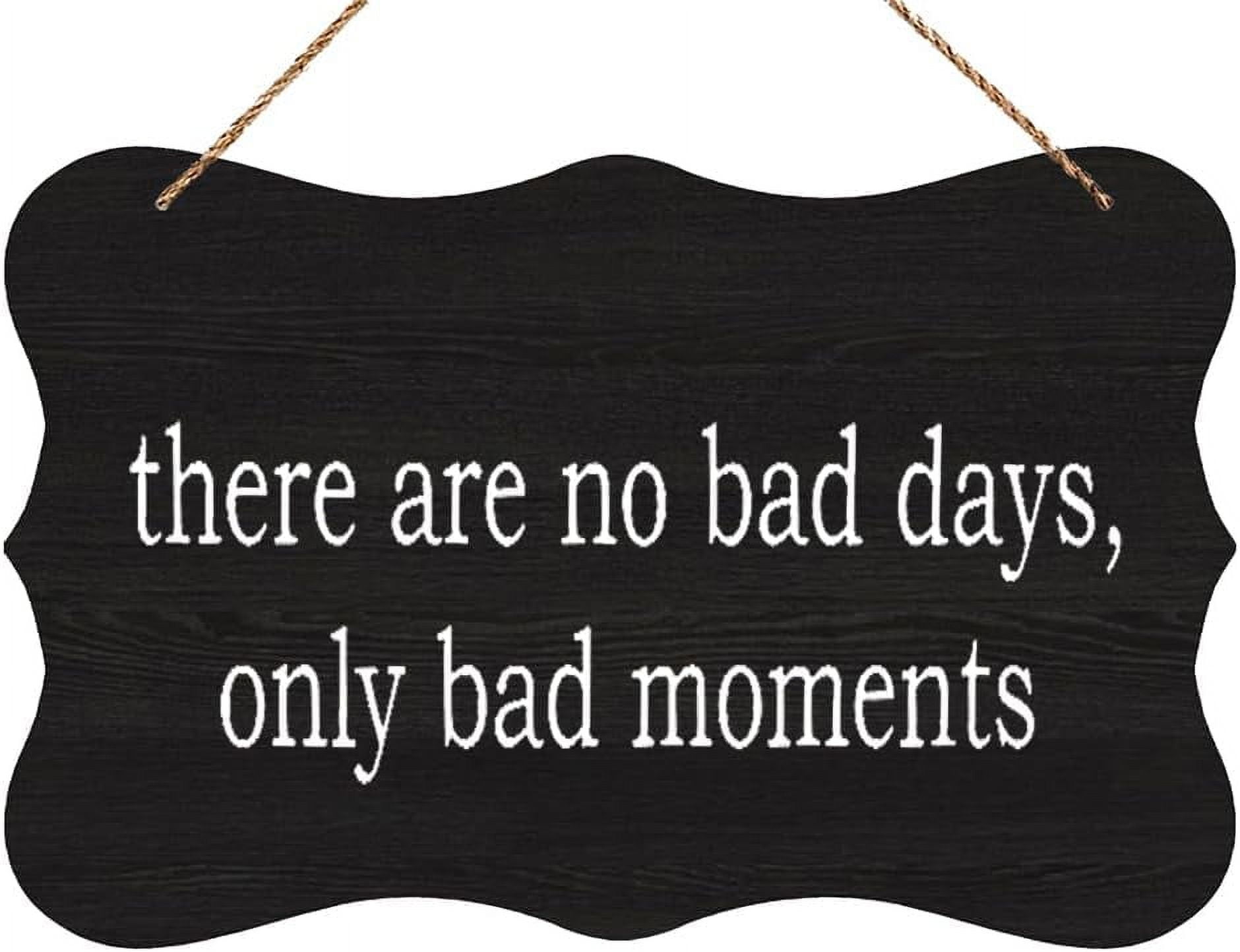 Wall Decor Wood Sign Small Wood Sign There Are No Bad Days Only Bad ...