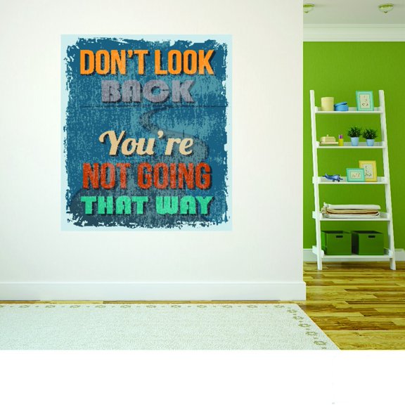 Wall Design Pieces Don't Look Back You're Not Going That Way Inspirational Life Quote 30x30"