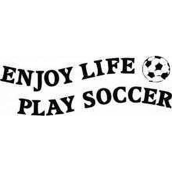 Wall Design Pieces Enjoy Life Play Soccer 15"X25" Quote Sports Gym Encouragement Girls