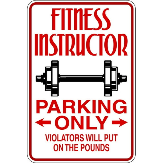 Wall Design Pieces Fitness Instructor -Parking Signs 9 Inches X 18 Inches