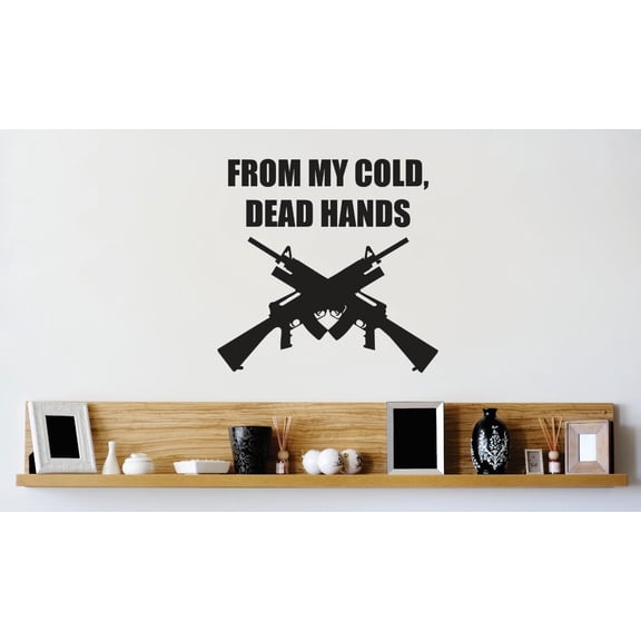 Wall Design Pieces From My Cold Dead Hands Gun Image Quote 16x16"