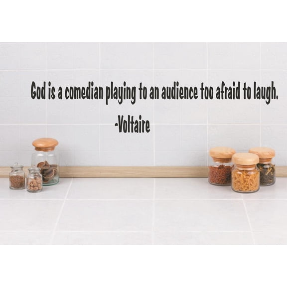 Wall Design Pieces God Is A Comedian Playing To An Audience Too Afraid To Laugh. Voltaire Quote 6x30"