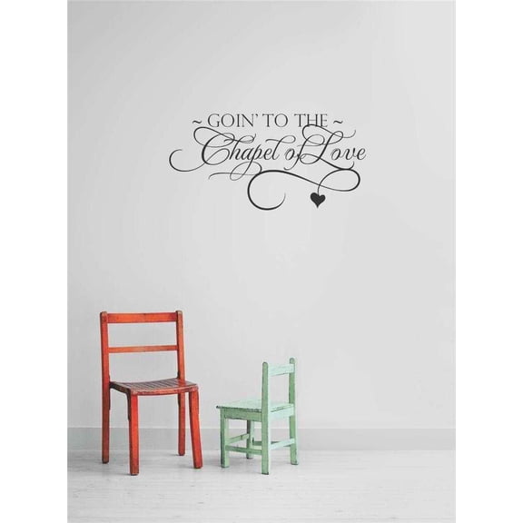 Wall Design Pieces Goin' To The Chapel Of Love Inspirational Life Quote 15x30