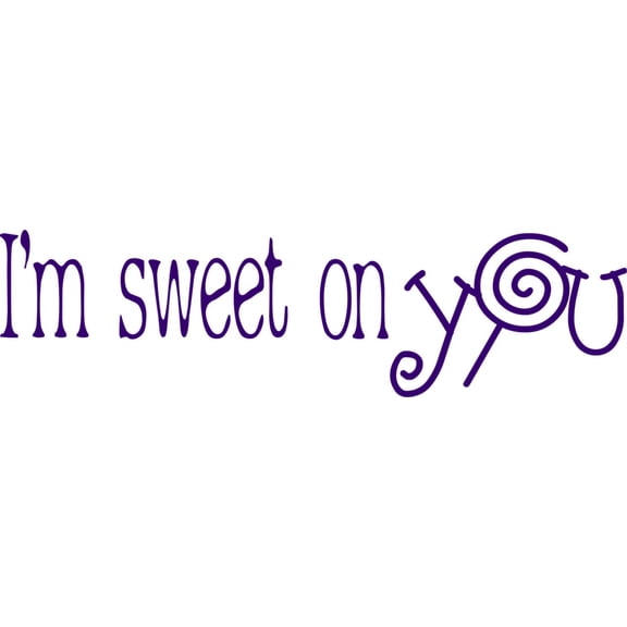 Wall Design Pieces Im Sweet On You Life Quote 4 X 20"