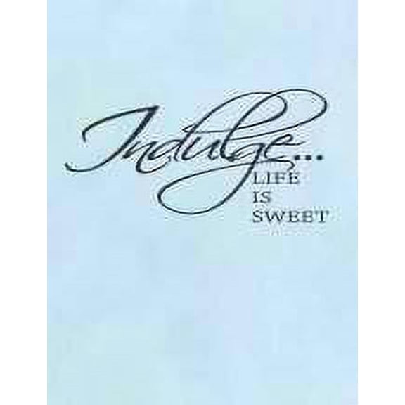 Wall Design Pieces Indulge... Life Is Sweet