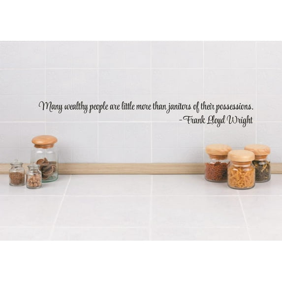 Wall Design Pieces Many Wealthy People Are Little More Than Janitors Of Their Possessions. Quote 6x30"