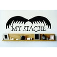 thumbnail image 1 of Wall Design Pieces My Stache Fun Quote 10x36 Inches, 1 of 1
