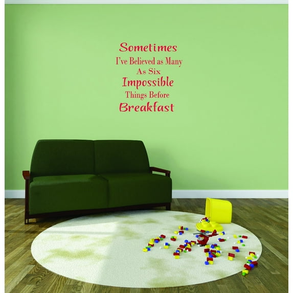 Wall Design Pieces Sometimes I've Believed As Many As Six Impossible Things Before Breakfast. Quote 20x24 Inches