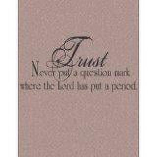 Wall Design Pieces Trust Never Put A Question Mark Where