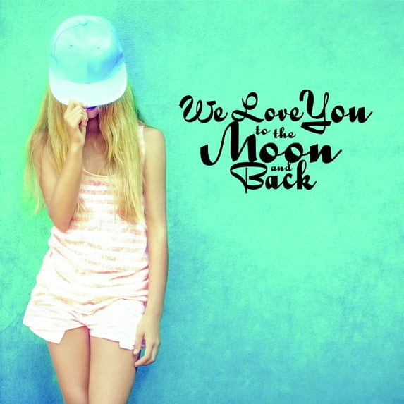Custom Wall Decal : We Love You To The Moon And Back Quote 12x18 Inches