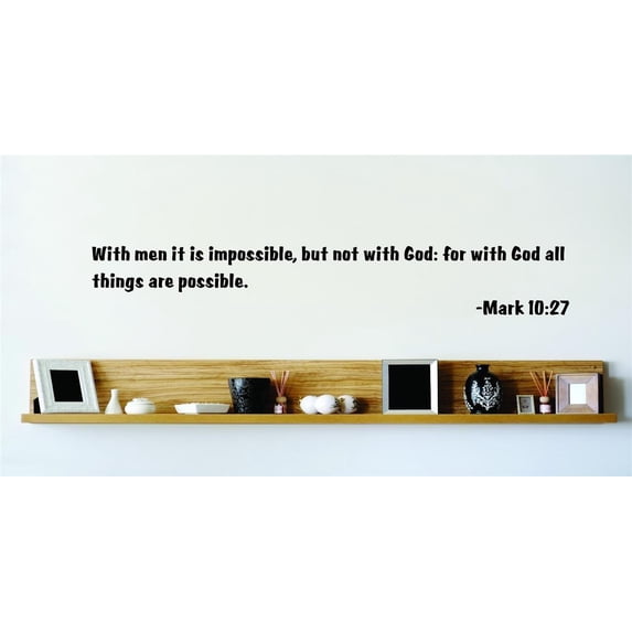 Wall Design Pieces With Men It Is Impossible, But Not With God For With God All Things Are Possible. Mark 1027 Inspirational Life Bible 6x20