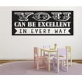 thumbnail image 1 of Wall Design Pieces You Can Be Excellent In Every Way Inspirational Life Quote 12x18", 1 of 1