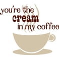 thumbnail image 1 of Wall Design Pieces You're The Cream In My Coffee With Coffee Cup Mug Design 20"X20", 1 of 1