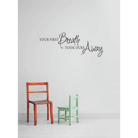 Wall Design Pieces Your First Breath Took Ours Away Newborn Baby Boy Girl Infant Nursery Kitchen 10x20