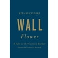 thumbnail image 1 of Wall Flower: A Life on the German Border (Hardcover), 1 of 1