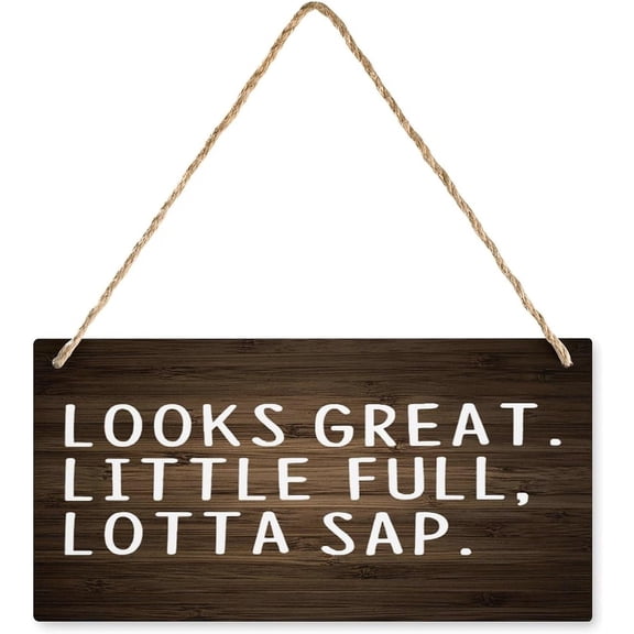 Wall Hanging Decor Looks Great Little Full Lotta Sap Funny Sign Rustic Wood Plaque House Decor For Front Door Porch Room, Playroom Decoration 12X 6 Inch